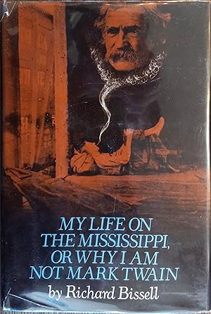 My Life on the Mississippi, or Why I Am Not Mark Twain