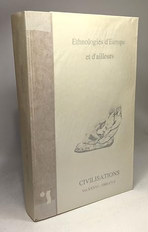 Ethnologies d'Europe et d'ailleurs - civilisations VOL. XXXVI 1986 n°1-2 --- numéro spécial