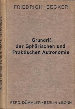 Grundriß der Spärischen und Praktischen Astronomie. Mit Beiträgen von B. Sticker und O. Wachtl.