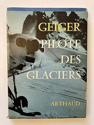 Harmann Geiger. Pilote des glaciers.