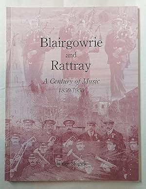 Blairgowrie and Rattray: A Century of Music 1850-1950