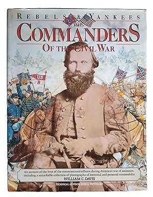 Commanders of the Civil War - Rebels and Yankees