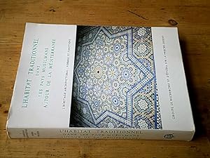 L'habitat traditionnel dans les pays musulmans autour de la méditerranée. Volume 1 : L'héritage a...