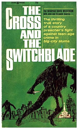 The Cross and The Switchblade / the thrilling true story of a country preacher's fight against te...