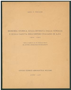 Memoria storica sulla ritirata dalla Somalia e sulla caduta dell'impero italiano in A. O. I., 194...