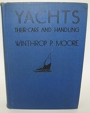 Yachts: Their Care and Handling