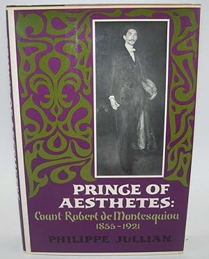 Prince of Aesthetes: Count Robert de Montesquiou 1855-1921