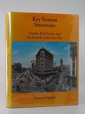 Key System Streetcars: Transit, Real Estate and the Growth of the East Bay