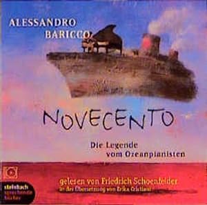 Novecento. 2 CDs: Die Legende vom Ozeanpianisten (schumm sprechende bücher)