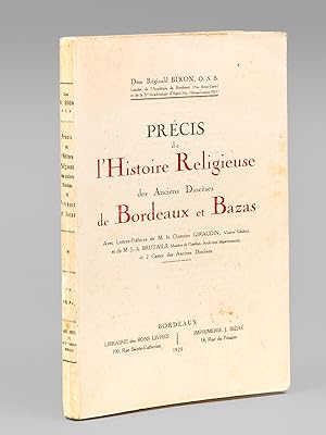 Précis de l'Histoire Religieuse des Anciens Diocèses de Bordeaux et Bazas [ Edition originale ]