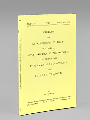 Répertoire des lieux, personnes et thèmes cités dans la Revue historique et archéologique du Libo...
