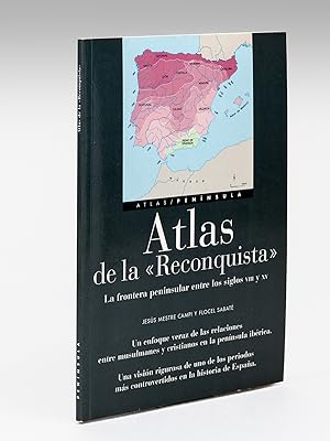 Atlas de la "Reconquista". La frontera peninsular entre los siglos VIII y XV