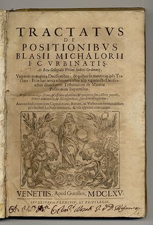 Tractatus de positionibus Blasii Michalorii Urbinatis [.]. [Legato con]: Decisiones diversorum tr...