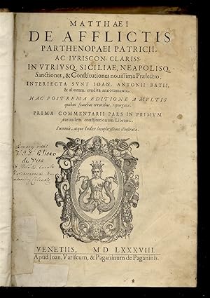 Matthaei De Afflictis Parthenopaei patricii [.] Sanctiones, et constitutiones novissima praelecti...