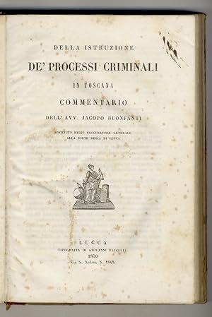 Della istruzione de' processi criminali in Toscana. Commentario.
