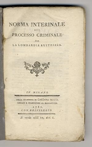 Norma interinale del processo criminale per la Lombardia austriaca.