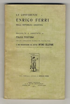 Le conferenze di Enrico Ferri nella Repubblica Argentina. Raccolte e annotate da Folco Testena co...
