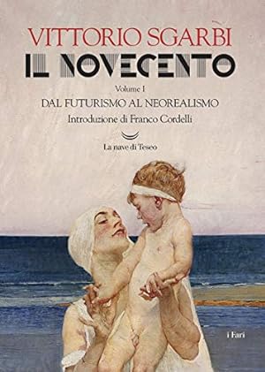 Il Novecento. Dal futurismo al neorealismo- Vol. 1