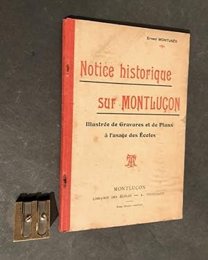 Notice historique sur Montluçon.