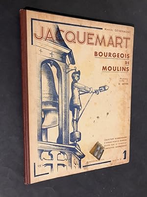 Jacquemart Bourgeois de Moulins. Illustrations inédites de El. Meyer.