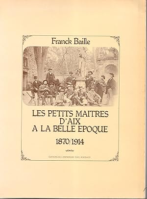 Les petits maîtres d'Aix à la Belle époque 1870-1914