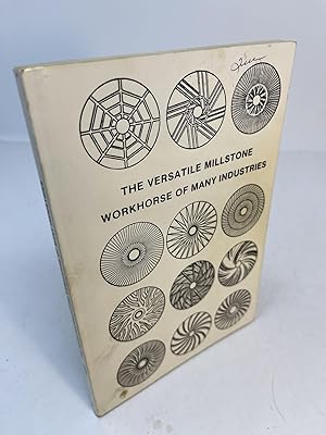 THE VERSATILE MILLSTONE: WORKHORSE OF MANY INDUSTRIES