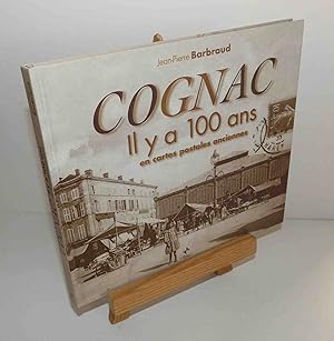 Cognac il y a 100 ans. Éditions Patrimoines Médias. 2012.
