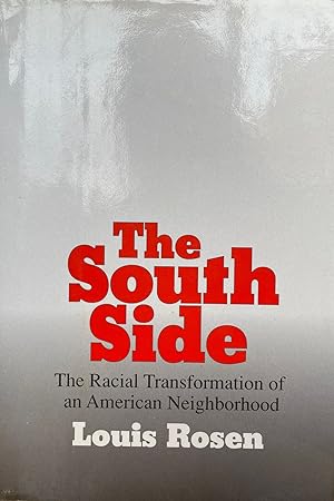 The South Side [FIRST EDITION]; The racial transformation of an American neighborhood