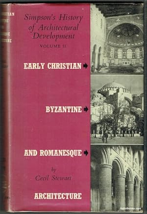 Simpson' s History Of Architectural Development Volume II: Early Christian, Byzantine And Romanes...