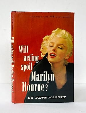 Will Acting Spoil Marilyn Monroe?
