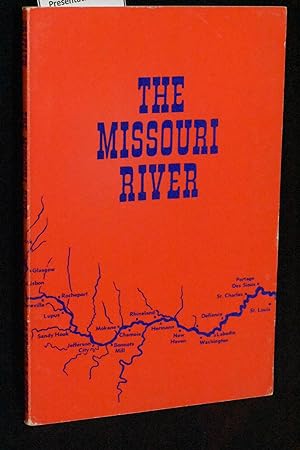 The Missouri River; The River Rat's Guide To Missouri River History And Folklore
