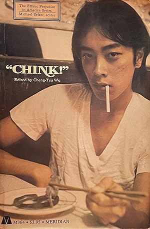 "Chink!" [FIRST EDITION]; A documentary history of anti-Chinese prejudice in America