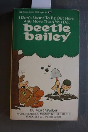 I Don't Want to Be Out Here Any More Than You Do, Beetle Bailey