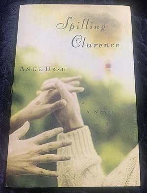 Spilling Clarence: A Novel