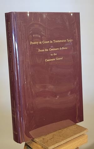 Poetry at Court in Trastamaran Spain: From the "Cancionero de Baena" to the "Concionero Gernaral"