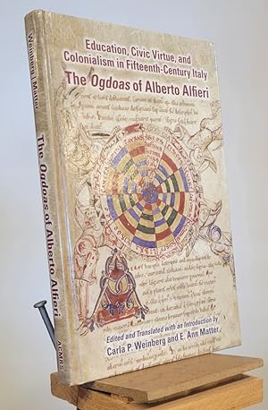 Education, Civic Virtue, and Colonialism in FifteenthCentury Italy: The Ogdoas of Alberto Alfieri...