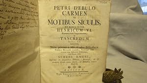 Petri D'ebulo Carmen de Motibus Siculis, et Rebus Inter Henricum VI Romanorum Imperatorum, Et Tan...