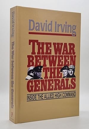 The War Between the Generals: Inside the Allied High Command