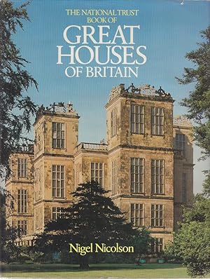 The National Trust Book Of Great Houses Of Britain [1st American Edition]