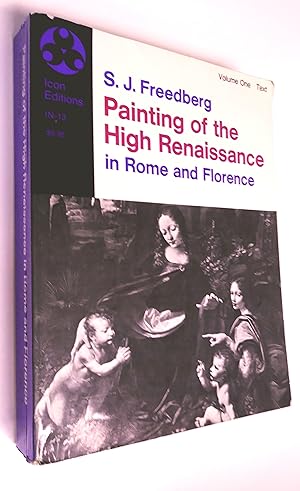 PAINTING OF THE HIGH RENAISSANCE IN ROME AND FLORENCE, vole one text