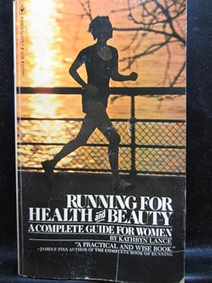 RUNNING FOR HEALTH AND BEAUTY: A Complete Guide for Women
