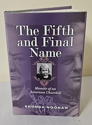 The Fifth and Final Name; memoir of an American Churchill
