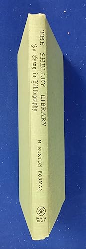 The Shelley Library. An Essay in Bibliography. I. His Own Books, Pamphlets and Broadsides; Posthu...