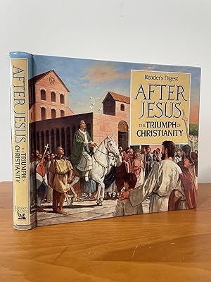 After Jesus : The Triumph of Christianity