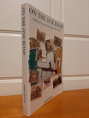 On the One Road: Political Unrest in Kildare 1913-1994 [Signed by Author]