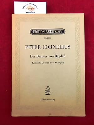 Der Barbier von Bagdad. Komische Oper in zwei Akten (= Edition Peters, Nr. 2066). Klavierauszug v...