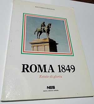 Roma 1849 - Estate di gloria