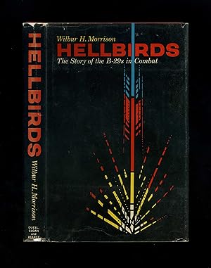 HELLBIRDS: THE STORY OF THE B-29s IN COMBAT (First edition - second printing)