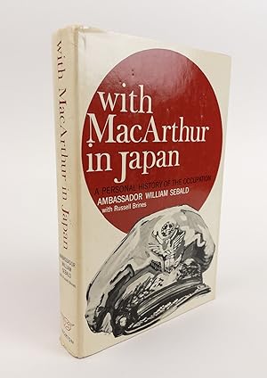 WITH MACARTHUR IN JAPAN: A PERSONAL HISTORY OF THE OCCUPATION [Presentation Copy]; [with] THREE W...