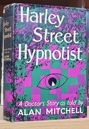Harley Street Hypnotist: A Doctor's Story. (Signed Copy)